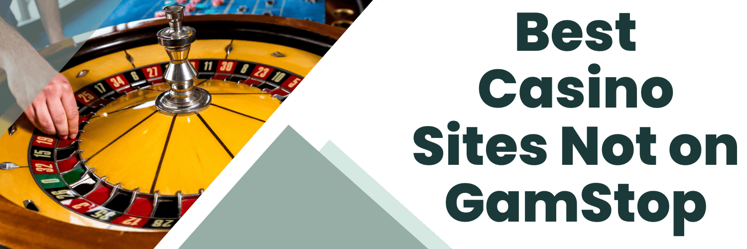 Best Casino Sites Not on GamStop